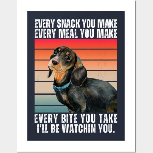 Dachshund Every Snack You Make Posters and Art